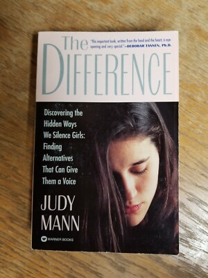 The Difference Discovering the Hidden Ways We Silence Girls Judy Mann PB