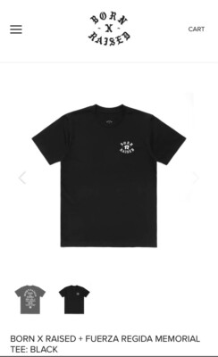BORN X RAISED + FUERZA REGIDA MEMORIAL TEE | eBay