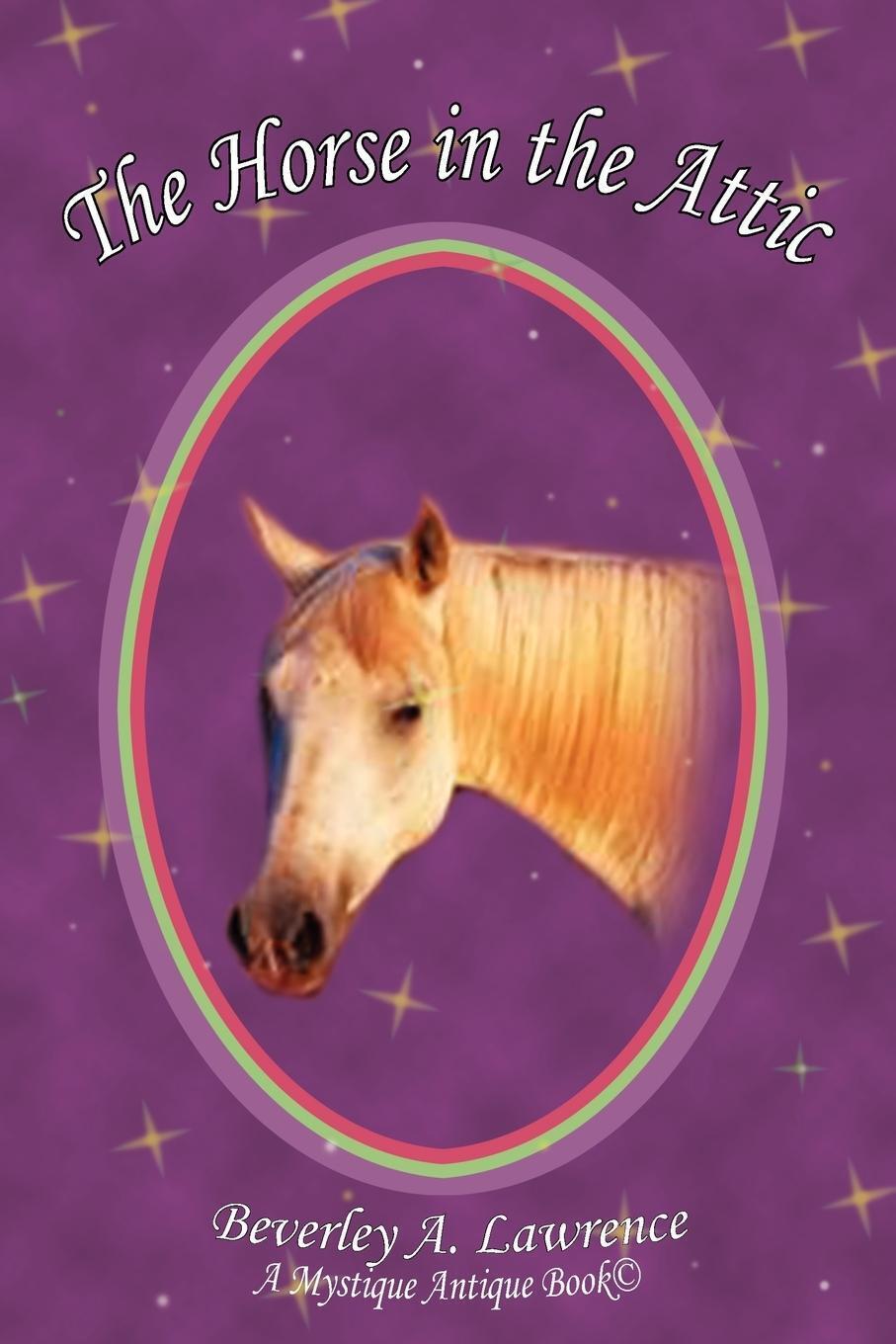 Thumbnail - Beverley A. Lawrence | The Horse In The Attic | Taschenbuch | Englisch