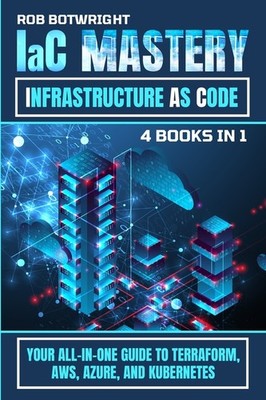 Iac Mastery: Your All-In-One Guide To Terraform, Aws, Azure,...