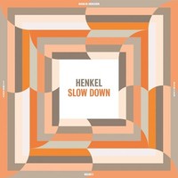 Henkel - Slow Down Lp Release Date 31/05/24 This Can Change! - Vinyl - G3Z