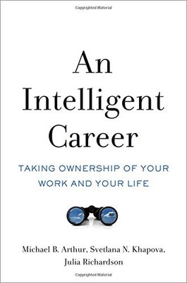 An Intelligent Career: Taking Ownership of Your Work and Your Life by Arthur, M