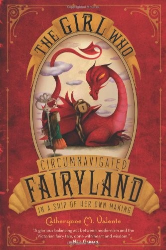 The Girl Who Circumnavigated Fairyland in a Ship of Her Own Ma ,
