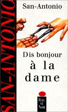 Dis bonjour à la dame von San-Antonio | Buch | Zustand gut