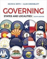 Governing States and Localities by Smith, Kevin B.