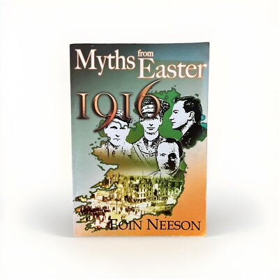 Myths from Easter 1916, Eoin Neeson (Paperback, 2007)
