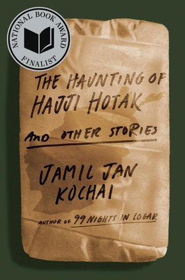 The Haunting of Hajji Hotak and Other Stories | Jamil Jan Kochai | 2022