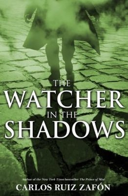 The Watcher in the Shadows Hardcover Carlos Ruiz Zafon