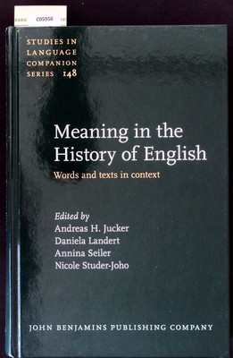 Meaning in the history of English. Words and texts in context. Jucker, Andreas H