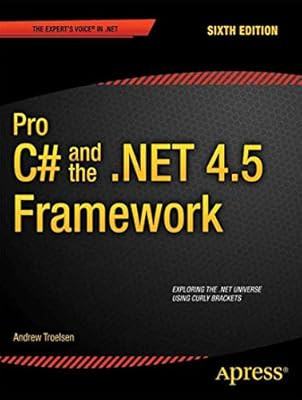 Pro C# 5.0 und das .NET 4.5 Framework (Experten Voice in .NET), Troelsen, Andrew,