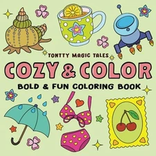 Cozy & Color: Coloring Book for Kids, Teens & Adults – Bold, Easy, and Fun Desig