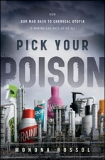 Pick Your Poison: How Our Mad Dash t..., Rossol, Monona