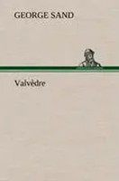 George Sand | ValvèDre | Buch | FranzöSisch (2012) | 244 S. | Tredition Classics
