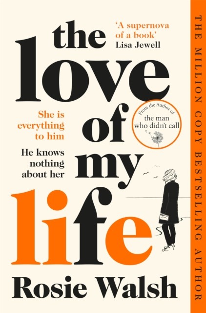 The Love of My Life by Rosie Walsh (Paperback Book)