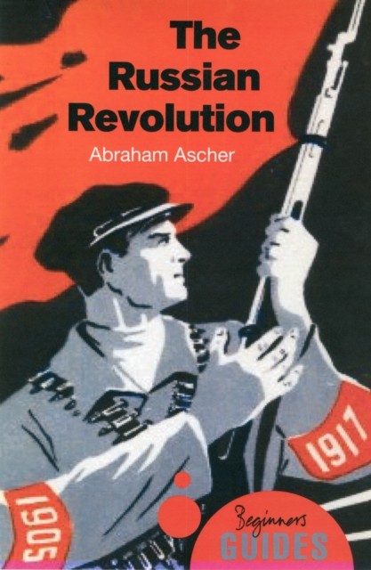 The Russian Revolution: A Beginner's Guide (Beginner's Guides) By Abraham Asche - Image 4