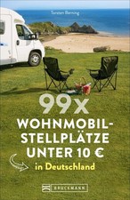 Torsten Berning 99 x Wohnmobilstellplätze unter 10 EUR in Deutschland