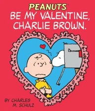 RP Minis Ser.: Be My Valentine, Charlie Brown by Charles M. Schulz (2007,...