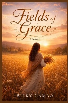 Fields of Grace by Bilky Gambo Paperback Book