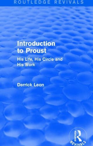 Routledge Revivals Ser.: Introduction to Proust : His Life, His Circle and ...