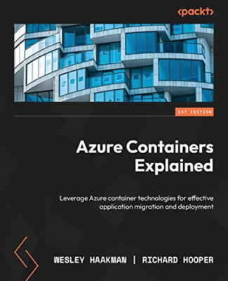 Azure Containers Explained: Leverage Azure container te - Paperback NEW Haakman,