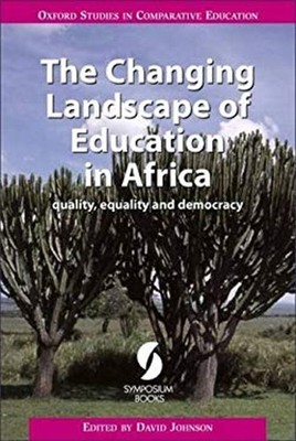 The Changing Landscape of Education in Africa : Quality, Equality