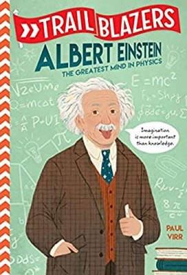 Trailblazers: Albert Einstein : The Greatest Mind in Physics Paul