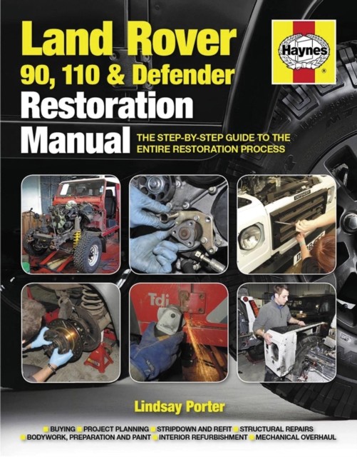 Land Rover 90, 110 & Defender Restoration Manual by Lindsay Porter