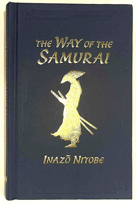 The Way of the Samurai ~ Inazo Nitobe - NEW Hardcover - Arcturus Ornate Classics