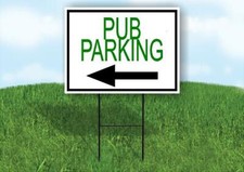 PUB PARKING LEFT ARROW BORDER Yard Sign Road with Stand LAWN SIGN Single sided
