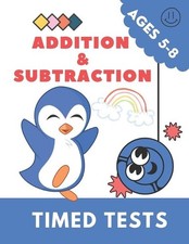 Addition  Subtraction: Math Activity Book For Kids - Timed Tests - Ages 5-8 b