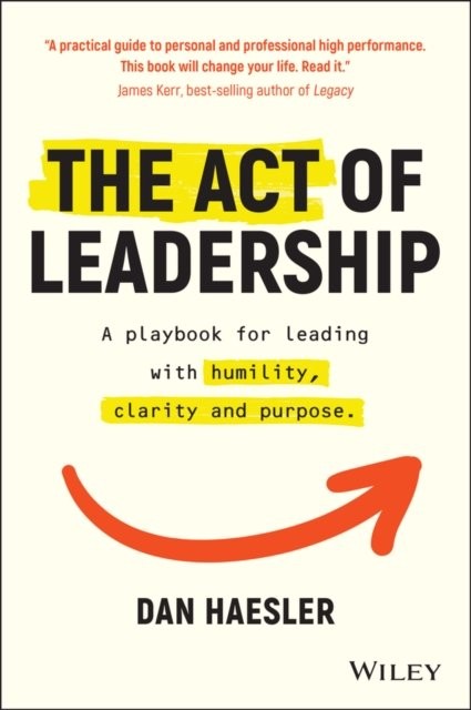 The Act of Leadership: It's Not What You Know, . Haesler** - Image 2