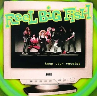 Reel Big Fish - Keep Your Receipt