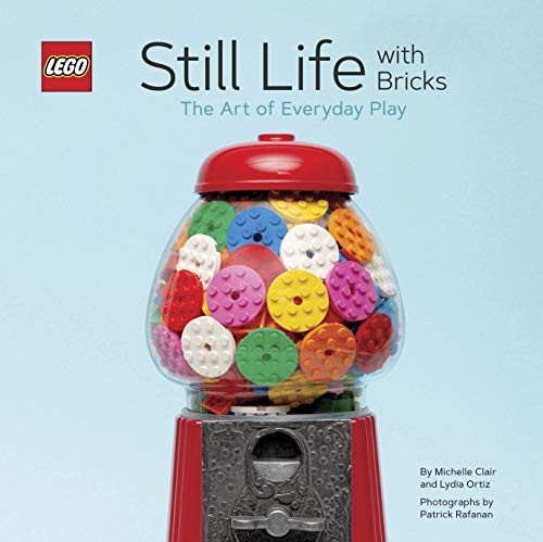LEGO? Still Life with Bricks: The Art of Everyday Play (Lego X Chronicle Books)
