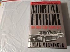 Mortal Error, Bonar Menninger The Shot That Killed JFK 1992 Hardcover Book VG