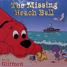 Clifford the Big Red Dog: The Missing Beach Ball Clifford the Big