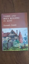 TIMBER AND BRICK BUILDING IN KENT KENNETH GRAVETT 1981 EDITION