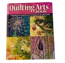 The Quilting Arts Book Techniques & Inspiration 2008 Patricia Bolton