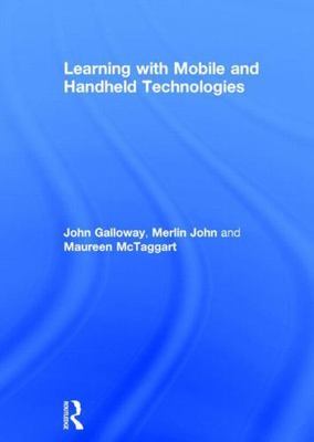 Learning with Mobile and Handheld Technologies : Inside and Outside the Class...