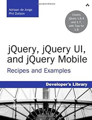 JQuery, JQuery UI, and JQuery Mobile : Recipes and Examples Paper