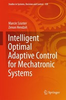 Intelligent Optimal Adaptive Control For Mechatronic Systems Marcin Szuster