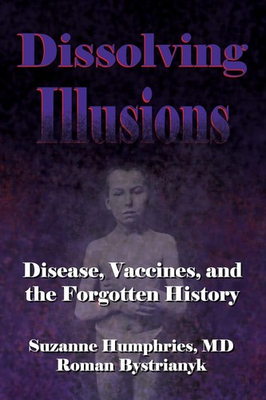 #ad Dissolving Illusions: Disease Vaccines and The Forgotten History paperba... $21.38