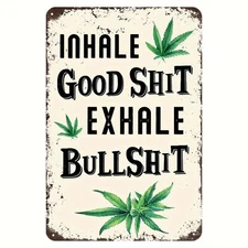 Vintage Metal Tin Sign Inhale Good Exhale Bullshi Humor Wall Art Decor Man Cave