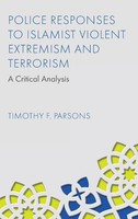 Police Responses To Islamist Violent Extremism And Terrorism | Parsons | Buch