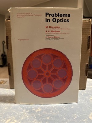 PROBLEMS IN OPTICS (INTERNATIONAL SERIES OF MONOGRAPHS IN By Madeleine Rousseau
