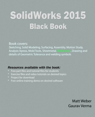 SolidWorks 2015 Black Book by Weber, Matt; Verma, Gaurav (Paperback)