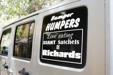 Bumper Humpers love eating giant satchels of Richards Vinyl Decal