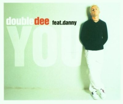 Double Dee - Single-CD - You (2001, feat. Danny)