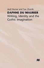 Daphne du Maurier : Writing, Identity and the Gothic Imagination               