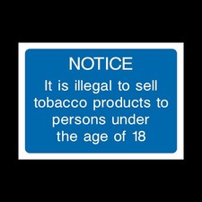 Illegal to sell Tobacco to Under 18 Plastic Sign OR Sticker - A6 A5 A4 (INFO28)