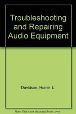 Troubleshooting and Repairing Audio Equipment